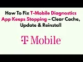How To Fix T-Mobile Diagnostics App Keeps Stopping - Clear Cache Update Reinstall