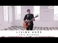 Download Lagu PHIL WICKHAM - Living Hope: Song Session
