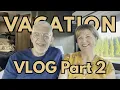 VACATION Vlog Part 2