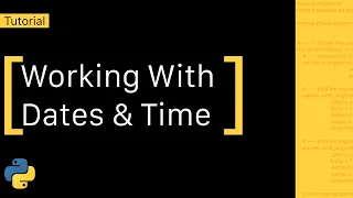 How To Work With Dates and Time In Python