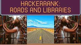 Roads and Libraries HackerRank Python