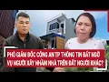 Download Lagu Phó Giám đốc Công an TP thông tin bất ngờ vụ người xây nhầm nhà trên đất người khác?