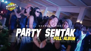 lagu party sentak full drop rizal nharcky remix