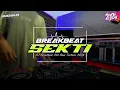 Lagu DJ Sekti  Breakbeat Full Bass Terbaru 2024 | Viral Tiktok