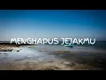 Download Lagu MENGHAPUS JEJAKMU - NOAH (cover+lirik by Shakira jasmine)