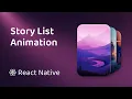 Building a Story List UI with Reanimated React Native
