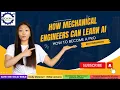 How mechanical engineers can learn AI Complete Guide and Resources All about AI Free resources