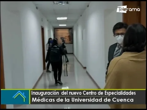 Inauguración del nuevo Centro de especialidades médicas de la Universidad de Cuenca