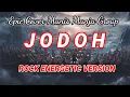 Lagu JODOH – MANIS MANJA GROUP | Energetic Rock Male Vocal | Power Rock Indonesia