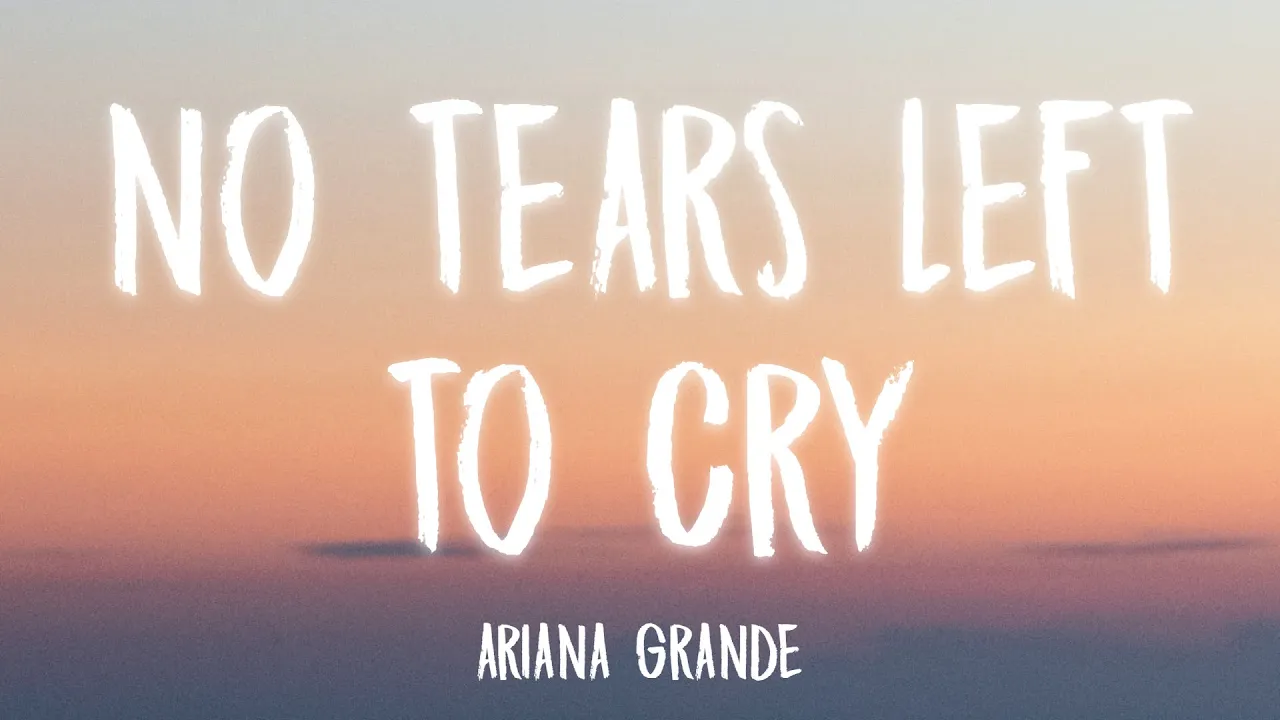 Ariana Grande - No Tears Left To Cry (Lyrics) 🎵