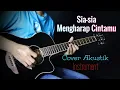Download Lagu Sia-sia Mengharap Cintamu - Cover Akustik Instrument + Lirik