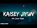 Download Lagu Kasey Jiyun - The local train (lyrics) | Hindi Song |  @Thelocaltrain