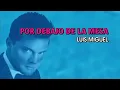 Luis Miguel - Por debajo de la mesa (Karaoke)