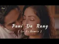 Download Lagu Pani Da Rang LoFi Remix | Vicky Donor | Ayushmann Khurrana \u0026 Yami Gautam | Zvibes