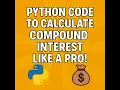 Python Code to Calculate Compound Interest Like a Pro