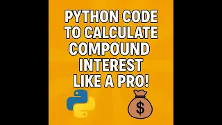 Python Code to Calculate Compound Interest Like a Pro