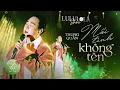 Lagu MỐI TÌNH KHÔNG TÊN l TRUNG QUÂN x ĐÌNH NGUYỄN x LÊ CHÍ TRUNG | Live cover at LULULOLA