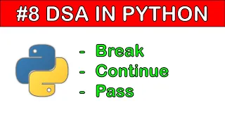 DSA in Python Break Continue and Pass Statement in Python Explained