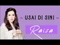 Download Lagu Raisa - USAI DI SINI [Lirik Lagu]
