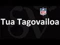 How to Pronounce Tua Tagovailoa CORRECTLY