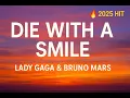 Lady Gaga \u0026 Bruno Mars — Die With A Smile  lyrics (1 Hour Loop)