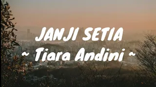 🎵 JANJI SETIA - TIARA ANDINI | (Lirik \u0026 Cover)