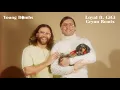 Young Bombs - Loyal (GRYNN Remix / Audio) ft. GiGi