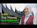 Download Lagu Lagu Minang Sedih dan Paling Mengharukan, Menetes Air Mata Tak Terbendung