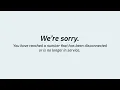 You have reached a number that has been disconnected or is no longer in service