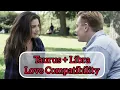 Taurus And Libra Love Compatibility Zodiac Couples Astrology Zodiac Signs Love Horoscope
