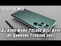Download Lagu Dj Aduh Mama Tolong Beli Saya Hp Samsung Enakuen Terbaru 2023