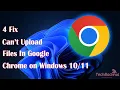 FIXED Can t upload files in Google Chrome on Windows