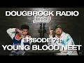 Download Lagu YOUNG BLOOD NEET  - DOUGBROCK RADIO #71