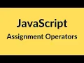 Assignment Operators in JavaScript JavaScript Tutorial