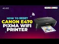 Canon E470 Rest - How to Reset Pixma E470 Wifi Printer