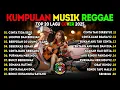 Download Lagu Top Hits Spotify Indonesia 2025 Full Album Reggae 🎧🔥 Kumpulan Musik Cover SKA REGGAE Terbaru 2025🌴