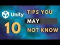 Unity 10 Tips and Tricks you need to know