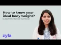 How to know your ideal body weight Experienced clinical nutritionist Zyla Health