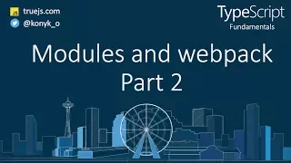 TypeScript tutorial Modules and webpak Part 2