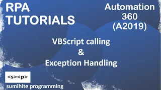 RPA tutorial VBScript call Automation 360 or A2019 Try Catch Throw Exception Handling
