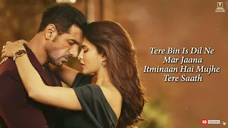 Ik Tu Hai Full Song With Lyrics Jubin Nautiyal | Attack | Tere Bin Is Dil Ne Mar Jana