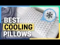 Best Cooling Pillows - Our Top 5 Picks