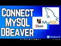 How to Connect to MySQL Using DBeaver 2026