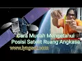 Cara Mudah Mengetahui Posisi Satelit