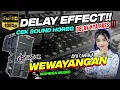 Download Lagu WEWAYANGAN 🔊AYU CANTIKA || MAHESA MUSIK DELA EFECT BASS GLERR