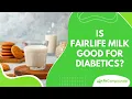 Is Fairlife Milk Good for Diabetics