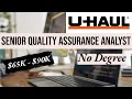 with U-Haul Sr Quality Assurance Analyst 65K - 90K APPLY TODAY No Degree IT Jobs