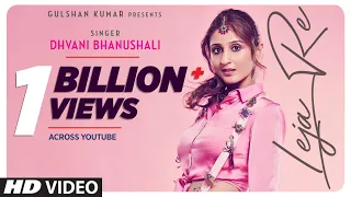 leja re dhvani bhanushali tanishk bagchi rashmi virag radhika rao vinay sapru siddharth