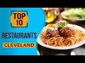 Top 10 Best Restaurants in Cleveland Ohio