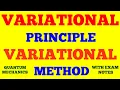 VARIATIONAL PRINCIPLE VARIATIONAL METHOD QUANTUM MECHANICS WITH EXAM NOTES